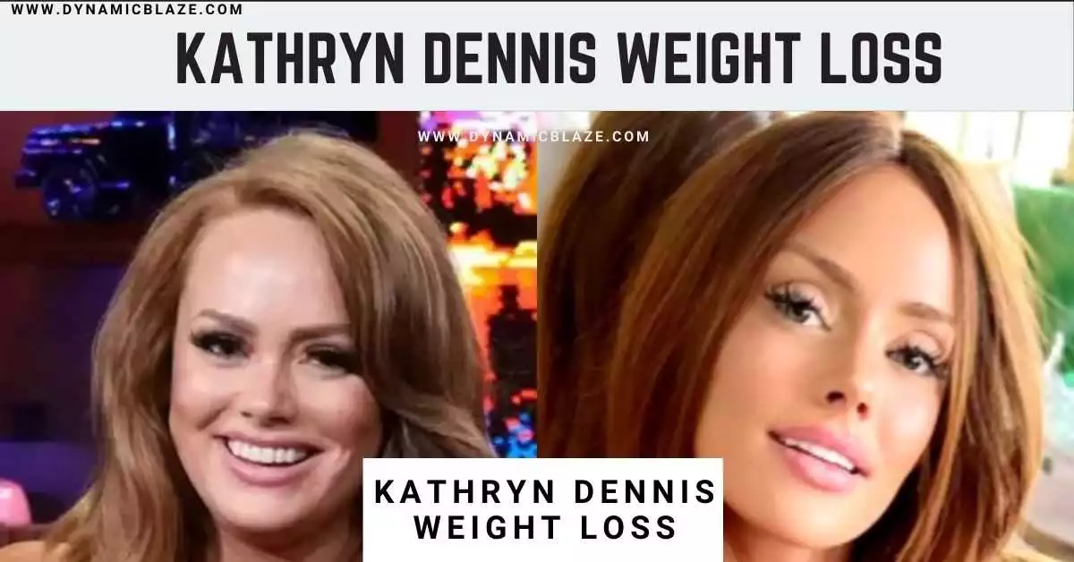 How Did Kathryn Dennis Lose Weight?